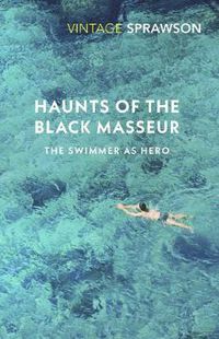 Cover image for Haunts of the Black Masseur: The Swimmer as Hero