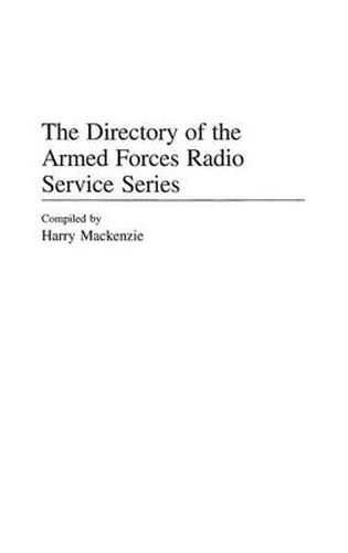 Cover image for The Directory of the Armed Forces Radio Service Series