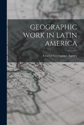 Cover image for Geographic Work in Latin America