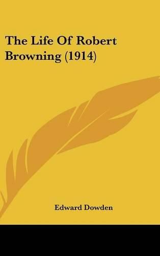 Cover image for The Life of Robert Browning (1914)