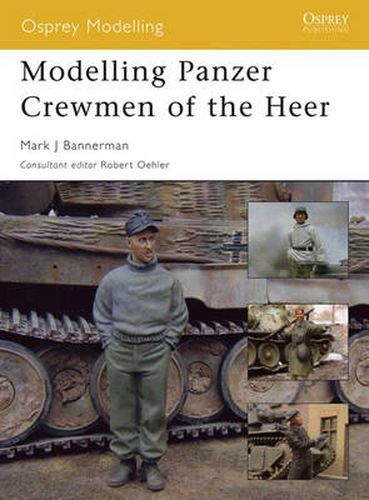 Cover image for Modelling Panzer Crewmen of the Heer