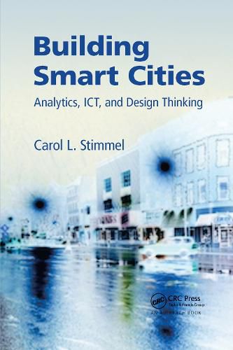 Cover image for Building Smart Cities: Analytics, ICT, and Design Thinking