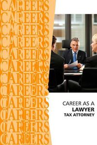 Cover image for Career as a Lawyer: Tax Attorney