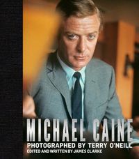Cover image for Michael Caine: Photographed by Terry O'Neill