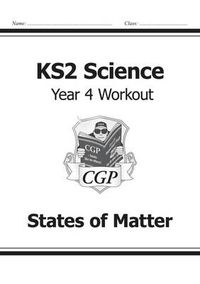 Cover image for KS2 Science Year Four Workout: States of Matter