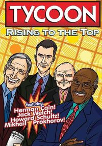 Cover image for Orbit: Tycoon: Rise to the Top: Mikhail Prokhorov, Howard Schultz, Jack Welch, and Herman Cain