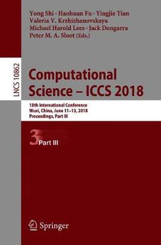 Cover image for Computational Science - ICCS 2018: 18th International Conference, Wuxi, China, June 11-13, 2018 Proceedings, Part III