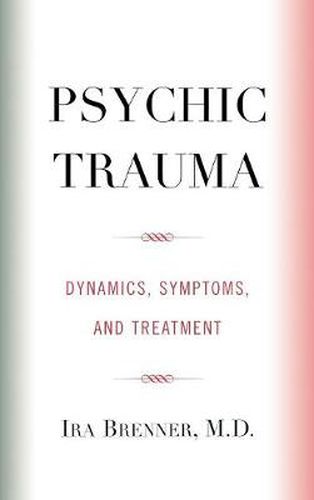 Cover image for Psychic Trauma: Dynamics, Symptoms, and Treatment