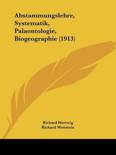 Abstammungslehre, Systematik, Palaontologie, Biogeographie (1913)