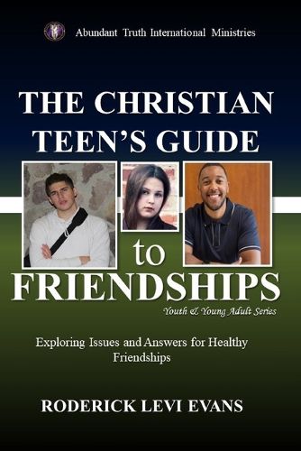 The Christian Teen's Guide to Friendships