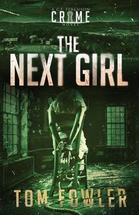 Cover image for The Next Girl: A C.T. Ferguson Crime Novel