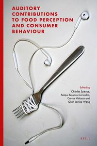 Cover image for Auditory Contributions to Food Perception and Consumer Behaviour