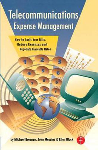 Cover image for Telecommunications Expense Management: How to Audit Your Bills, Reduce Expenses, and Negotiate Favorable Rates