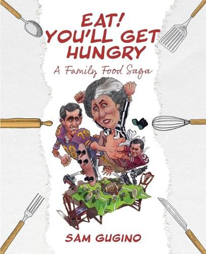 Cover image for Eat! You'll Get Hungry, A Family Food Saga