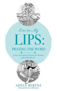 Cover image for Ever on My Lips: Praying the Word