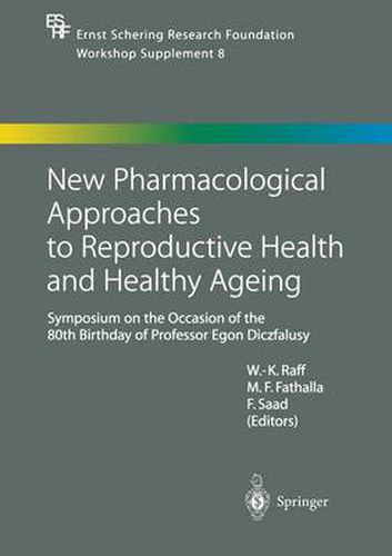 Cover image for New Pharmacological Approaches to Reproductive Health and Healthy Ageing: Symposium on the Occasion of the 80th Birthday of Professor Egon Diczfalusy