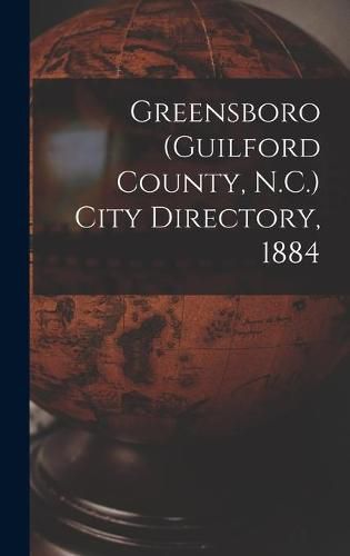 Cover image for Greensboro (Guilford County, N.C.) City Directory, 1884