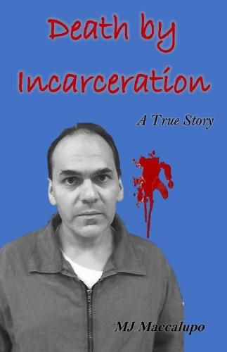 Cover image for Death by Incarceration: A True Story