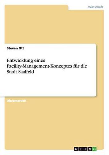 Cover image for Entwicklung eines Facility-Management-Konzeptes fur die Stadt Saalfeld