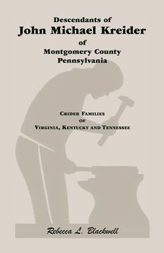 Cover image for Descendants of John Michael Kreider of Montgomery County, Pennsylvania, Kentucky, and Tennessee