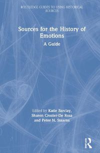 Cover image for Sources for the History of Emotions: A Guide