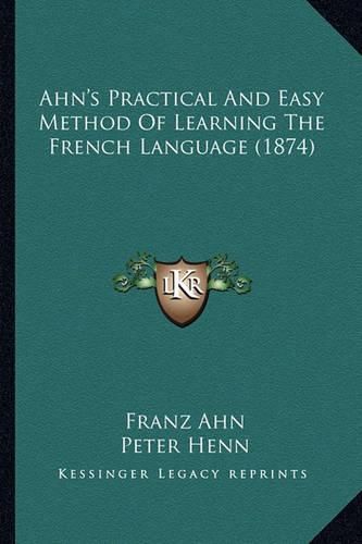 Ahn's Practical and Easy Method of Learning the French Language (1874)