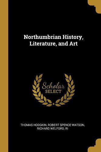 Cover image for Northumbrian History, Literature, and Art