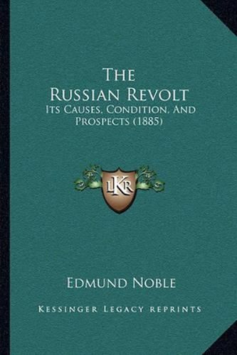 The Russian Revolt: Its Causes, Condition, and Prospects (1885)