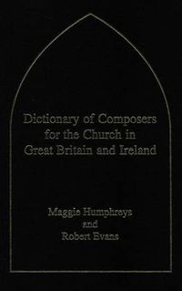 Cover image for Dictionary of Composers for the Church in Great Britain and Ireland
