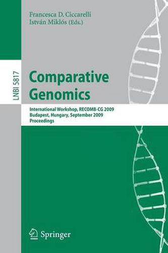 Cover image for Comparative Genomics: International Workshop, RECOMB-CG 2009, Budapest, Hungary, September 27-29, 2009, Proceedings