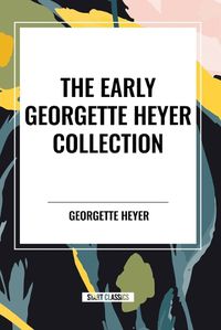 Cover image for The Early Georgette Heyer Collection