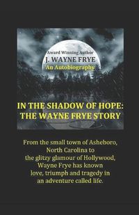 Cover image for In the Shadow of Hope: The Wayne Frye Story