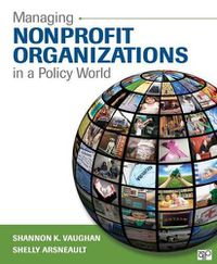 Cover image for Managing Nonprofit Organizations in a Policy World