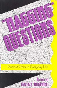 Cover image for 'Nagging' Questions: Feminist Ethics in Everyday Life