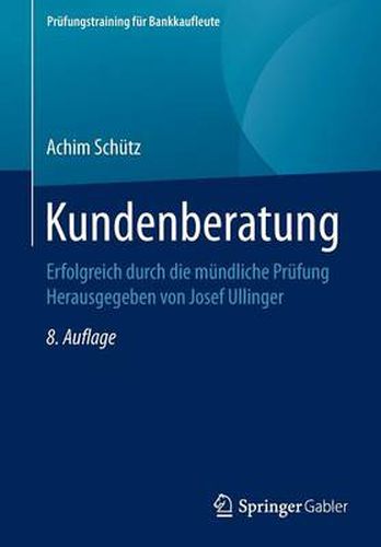 Cover image for Kundenberatung: Erfolgreich Durch Die Mundliche Prufung Herausgegeben Von Josef Ullinger