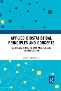 Cover image for Applied Biostatistical Principles and Concepts: Clinicians' Guide to Data Analysis and Interpretation