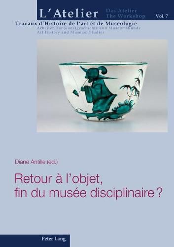 Cover image for Retour A l'Objet, Fin Du Musee Disciplinaire ?