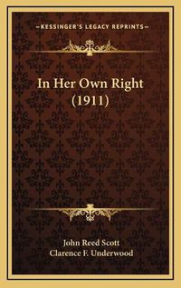 Cover image for In Her Own Right (1911)