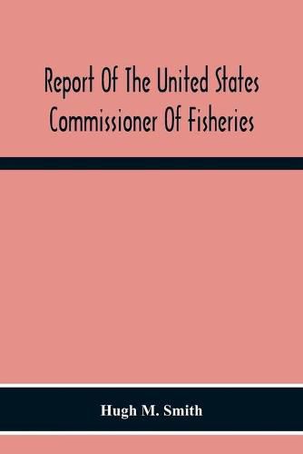 Cover image for Report Of The United States Commissioner Of Fisheries For The Fiscal Year 1917 With Appendixes