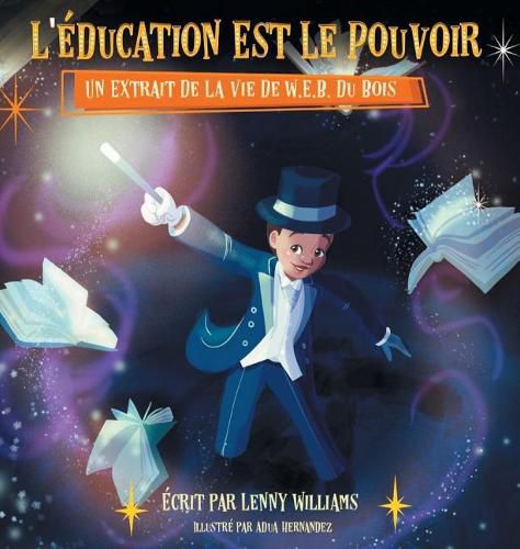 L'education Est Le Pouvoir: Un Extrait De La Vie De W.E.B. Du Bois (French edition of Education Is Power)