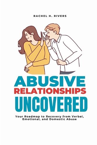 Cover image for Abusive Relationships Uncovered