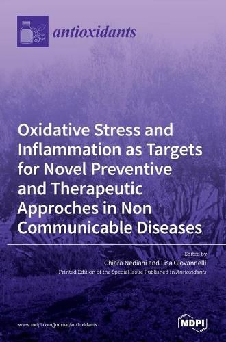 Cover image for Oxidative Stress and Inflammation as Targets for Novel Preventive and Therapeutic Approches in Non Communicable Diseases