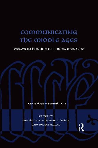 Communicating the Middle Ages: Essays in Honour of Sophia Menache