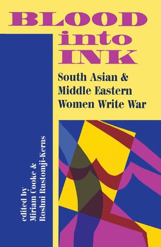 Cover image for Blood Into Ink: South Asian And Middle Eastern Women Write War