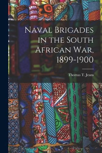 Cover image for Naval Brigades in the South African War, 1899-1900