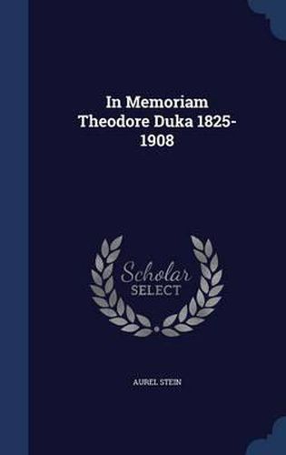 In Memoriam Theodore Duka 1825-1908