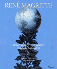 Cover image for Rene Magritte: Newly Discovered Works: Catalogue Raisonne Volume VI: Oil Paintings, Gouaches, Drawings