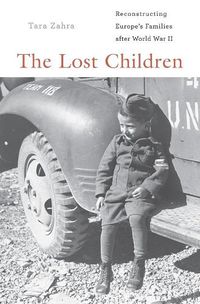 Cover image for The Lost Children: Reconstructing Europe's Families after World War II