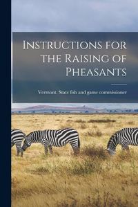 Cover image for Instructions for the Raising of Pheasants