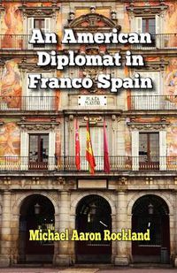 Cover image for An American Diplomat in Franco Spain